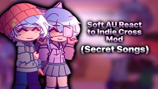 Soft AU React to Indie Cross Mod [Secret Songs] | Final Part | Gacha Reaction Video screenshot 5