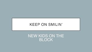 New Kids On The Block | Keep On Smilin’ (Lyrics)