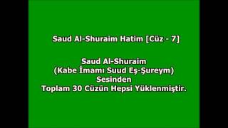 Saud Al Shuraim (Suud Eş-Şureym) Full Hatim - Cüz  7