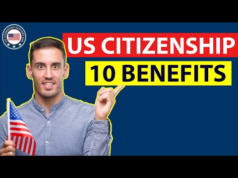 U.S. CITIZENSHIP 2022: The 10 Main Benefits of Becoming a US Citizen