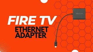 Review: Amazon Ethernet Adapter for Amazon Fire TV Devices Including Fire TV Sticks