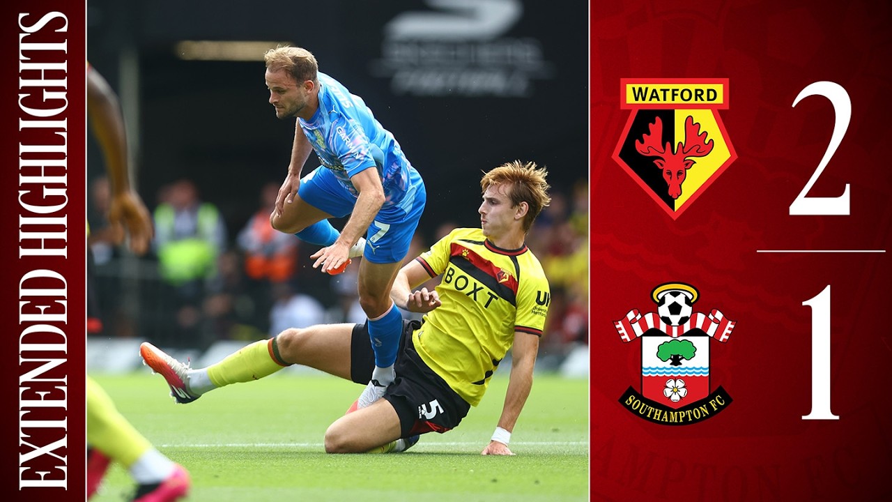 EXTENDED HIGHLIGHTS: Watford 2-1 Southampton | Championship