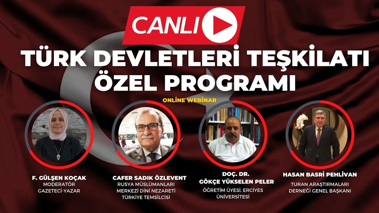 TÜRK DEVLETLERİ TEŞKİLATI ÖZEL PROGRAMI - Cafer Özlevent, Doç. Dr. Gökçe  Peler, Hasan B. Pehlivan