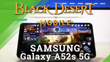 Test Game Black Desert on SAMSUNG Galaxy A52s 5G | Snapdragon 778G | 6GB RAM | Gameplay - FPS Check