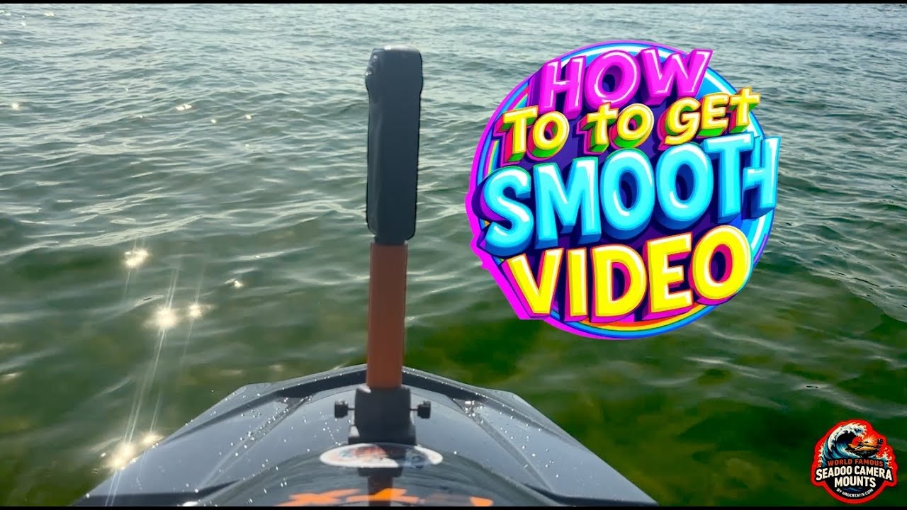 HOW TO GET SMOOTH VIDEO FROM YOUR SEADOO SKI