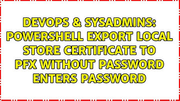 powershell export local store certificate to pfx without password enters password