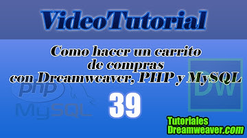 Capítulo 39 - Tutorial Cómo hacer un Carrito de compras con Dreamweaver, PHP y MySQL