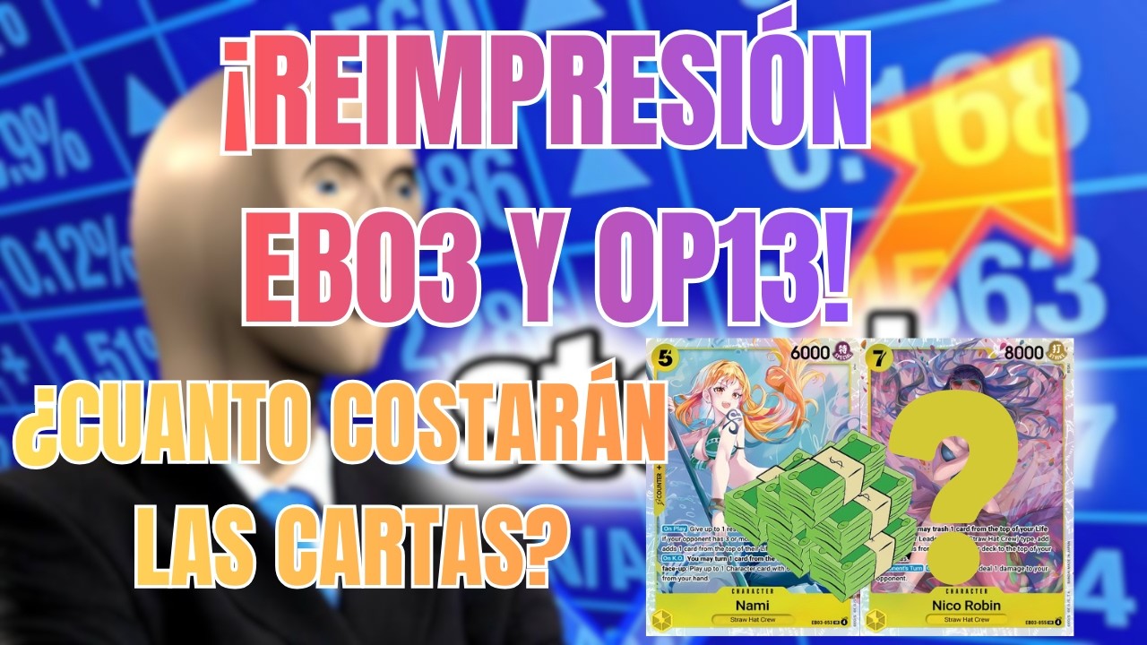 EB03 and OP13 are being reprinted! How will this affect the market