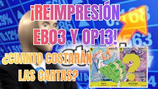 EB03 and OP13 are being reprinted! How will this affect the market