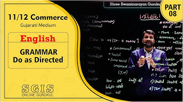 SGIS | STD 11/12 Com. Eng. | Grammar Do as Directed Part : 8 | Ft. Ketan Sir | G1716