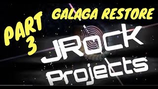 Galaga Restore Part 3