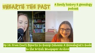 Ep 14: From Court Reports to Gossip Columns: A Genealogist's Guide to the British Newspaper Archive