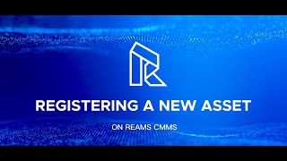 Register Your Facility's Assets on the App | Reams CMMS