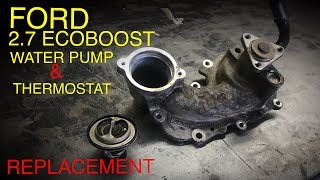 Ford Ecoboost 2.7 Water Pump & Thermostat Replacement