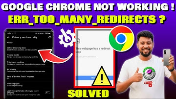 How To Fix If Your Google Chrome Is Not Working Android || ERR_TOO_MANY_REDIRECTS Android [Fixed]