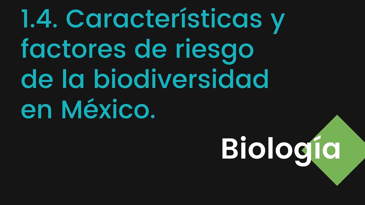 Características y factores de riesgo de la biodiversidad en México
