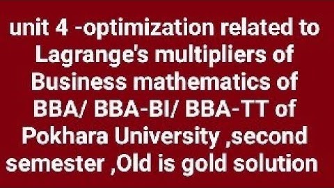 Business mathematics - unit 4 of BBA/ BBA-BI/ BBA-TT, second semester Old is gold solution