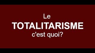 Le Totalitarisme, Cest Quoi ?