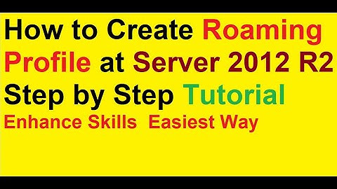 How to Create Roaming Profile At Server 2012 R2  Step by step tutoral