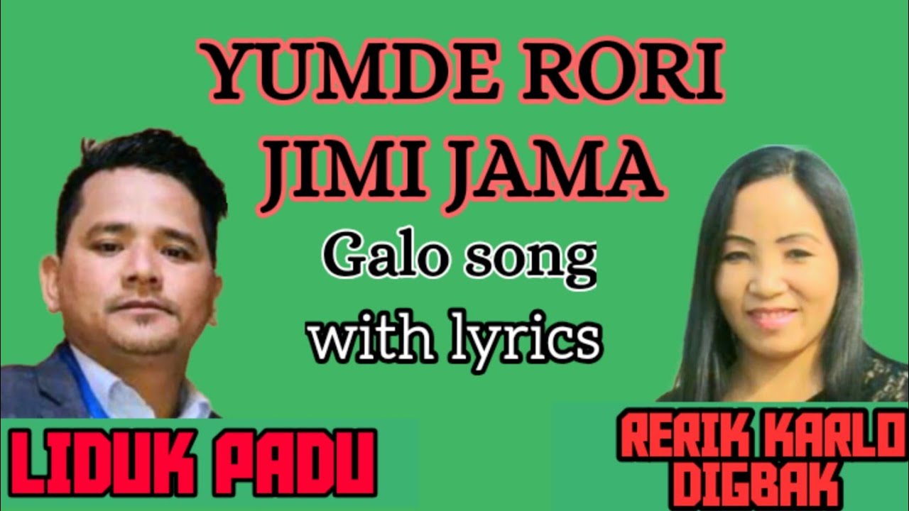Yumde rori Jimi jama Galo song by, Rerik Karlo & Liduk padu//Arunachal pradesh