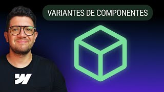 Variantes de Componentes en Webflow
