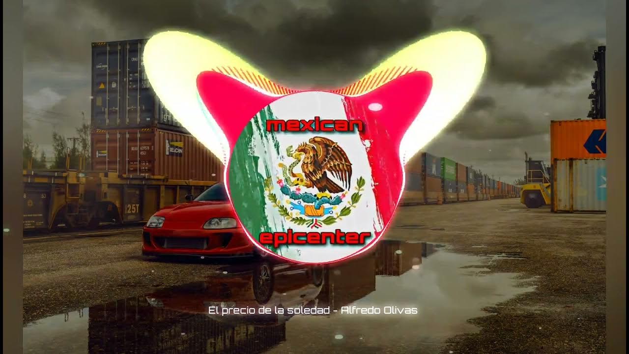 El Precio de la Soledad Alfredo Olivas //Epicenter Bass\\ YouTube