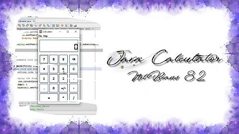 Creating a Calculator using NetBeans 8.2