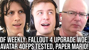 DF Direct Weekly #160: Fallout 4 Upgrade Issues, Avatar 40fps Tested, Paper Mario Switch Preview