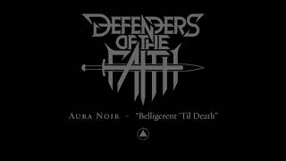 Aura Noir - Belligerent 'Til Death (Official Audio)