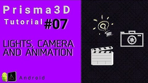 Prisma3D Tutorial #07 Lights, Camera and Animation