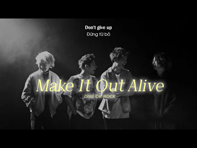 Vietsub | Make It Out Alive - ONE OK ROCK | Lyrics Video class=