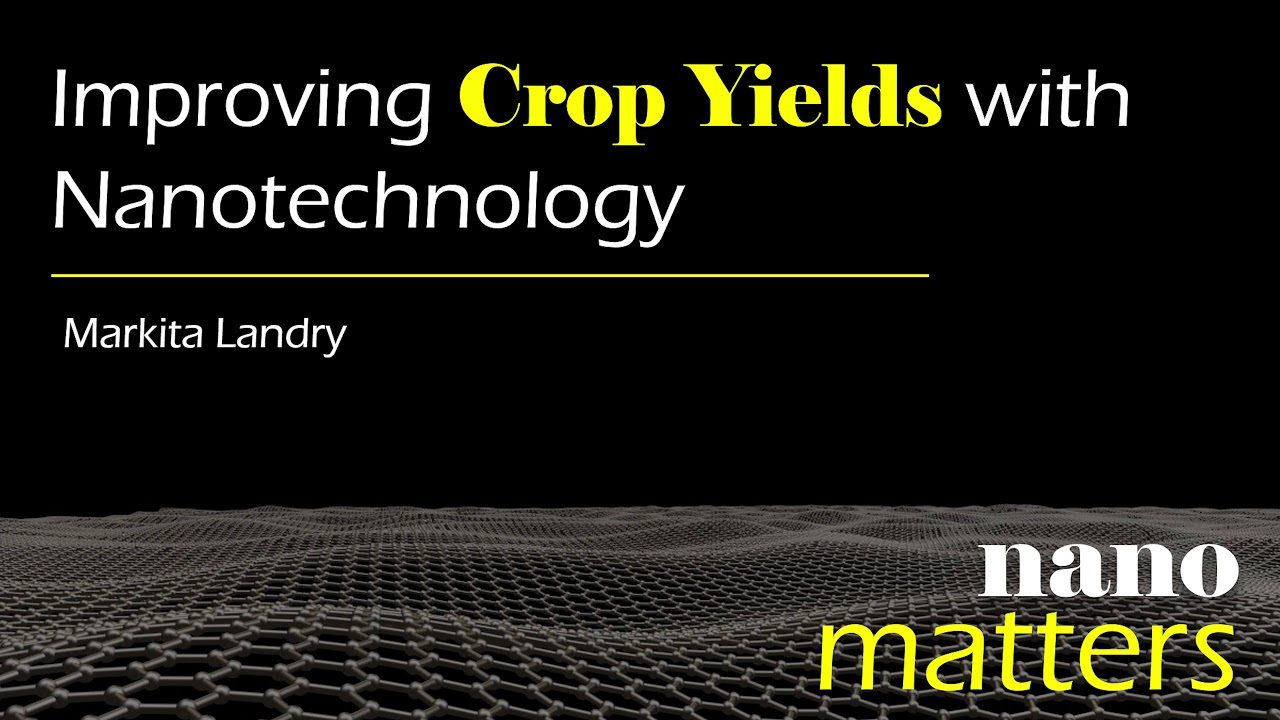 Improving Crop Yields with Nanotechnology