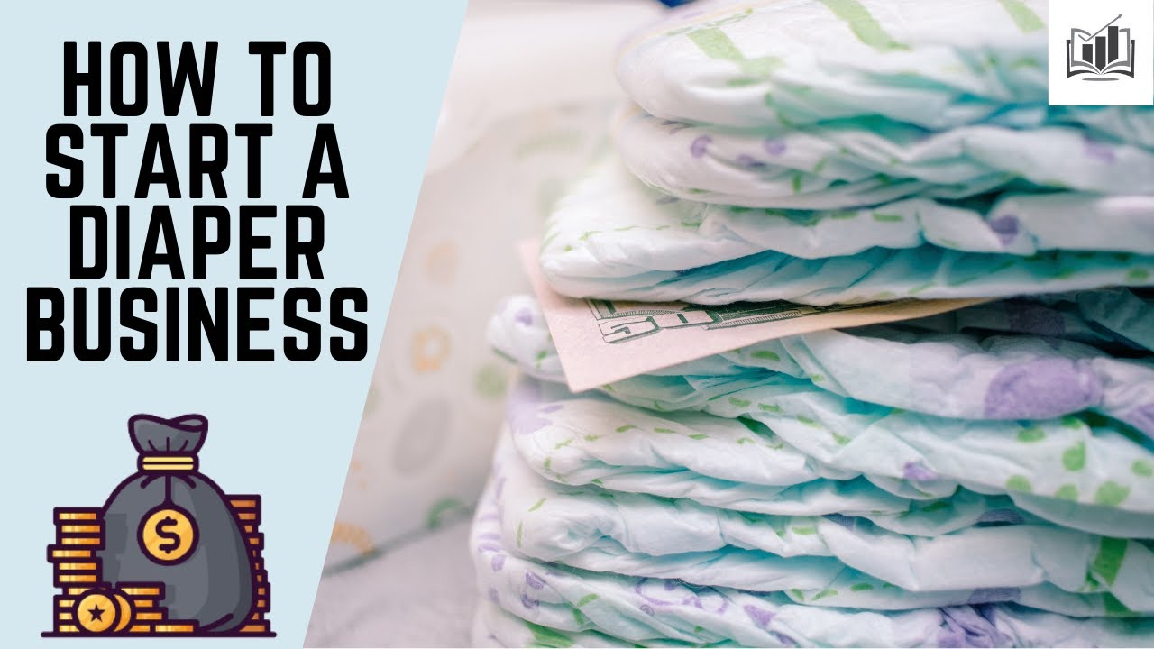 How To Start A Diaper Business