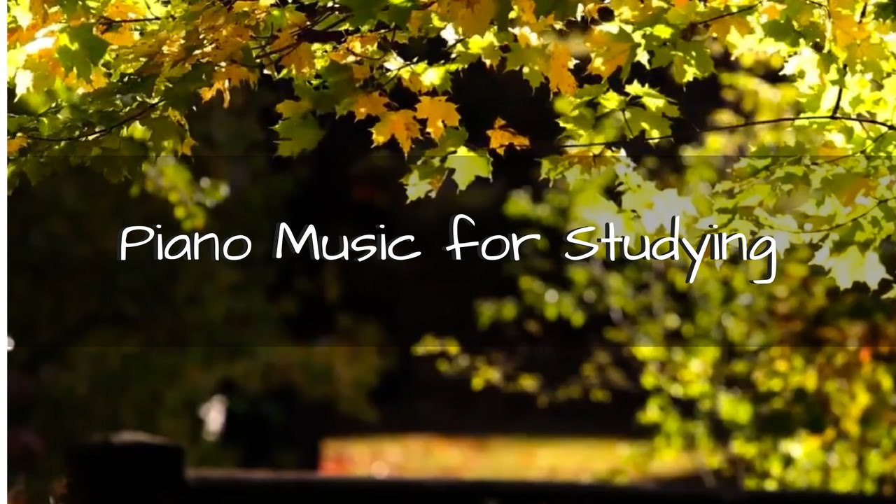 piano music for studying: study and concentration music - YouTube