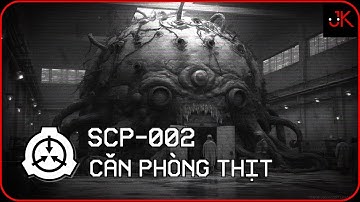 SCP Ngoại Truyện | SCP-002: Căn Phòng Thịt | Jeftun