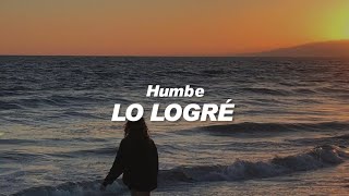 Video thumbnail of "Humbe - Lo Logré 🔥|| LETRA"