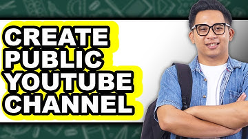 How to Create a Public YouTube Channel - Easy Method