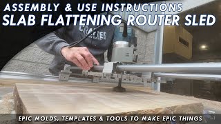 Crafted Elements Router Sled - Wood Slab Flattening Mill - Assembly & Use Instructions