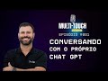 Conversando com o Proprio ChatGPT - Multi-Touch Podcast #1