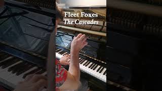 Fleet Foxes - The Cascades (piano cover)