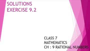 Solutions of EXERCISE 9 2 CLASS 7 - CHAPTER 9 RATIONAL NUMBERS