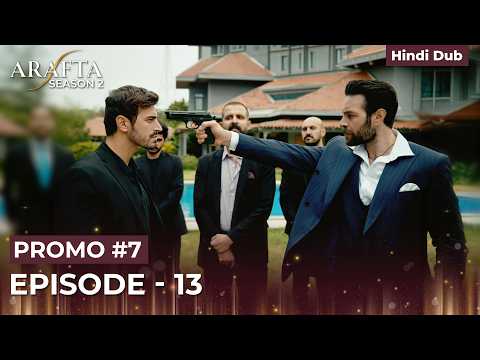 Arafta Season 2 | Promo 7 Episode 13 | Turkish Series in Hindi Dubbed #S2EP13