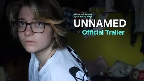 UNNAMED Official Trailer (Written and Directed by Em (Emilia) Arrigo)