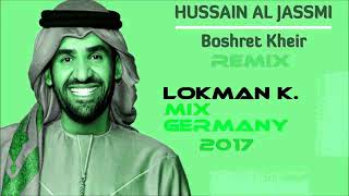 Hussain Al Jassmi Boshret  Kheir 2017  LOKMAN K  MIX GERMANY Resimi