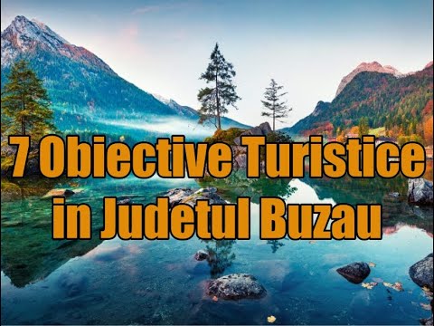 Obiective turistice in Judetul Buzau.