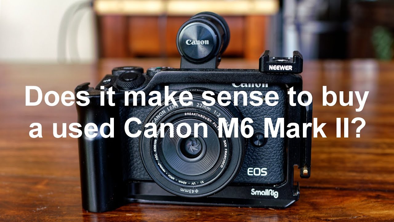 Should I consider buying a Canon M6 Mark II now that it is