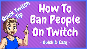How To Ban Someone On Twitch As A Mod