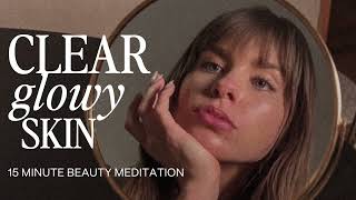 15 Minute Beauty Meditation For Clear Glowy Skin