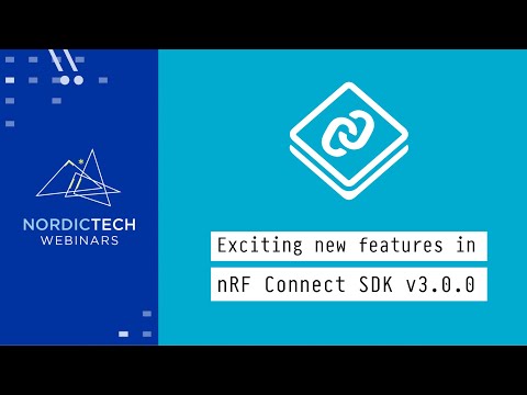 Exciting new features in nRF Connect SDK v3.0.0
