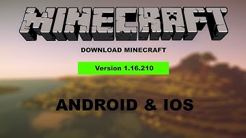 How To Download Minecraft 1.16.210 In Android & IOS
